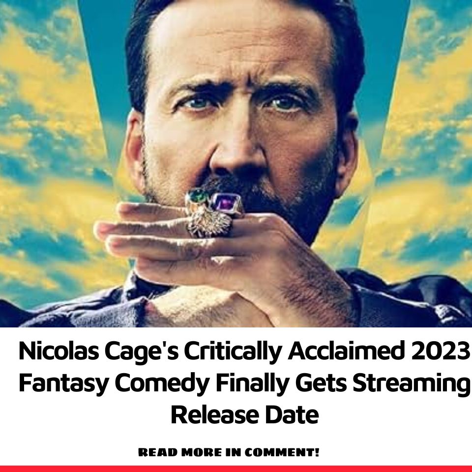 Nicolas Cage's Critically Acclaimed 2023 Fantasy Comedy Finally Gets